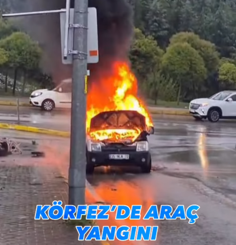 KÖRFEZ’DE ARAÇ YANGINI